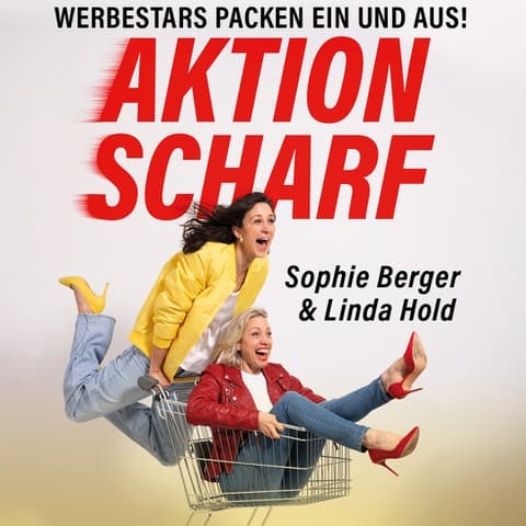 SOPHIE BERGER & LIND HOLD - „AKTION SCHARF“
