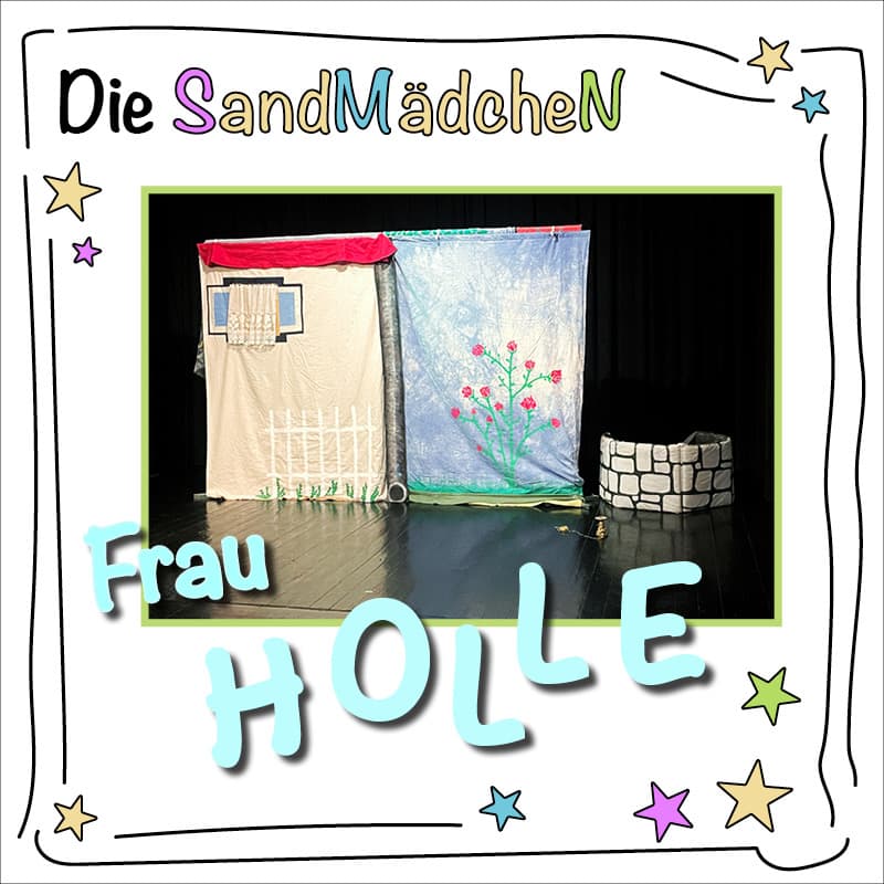 DIE SANDMÄDCHEN - "Frau Holle"
