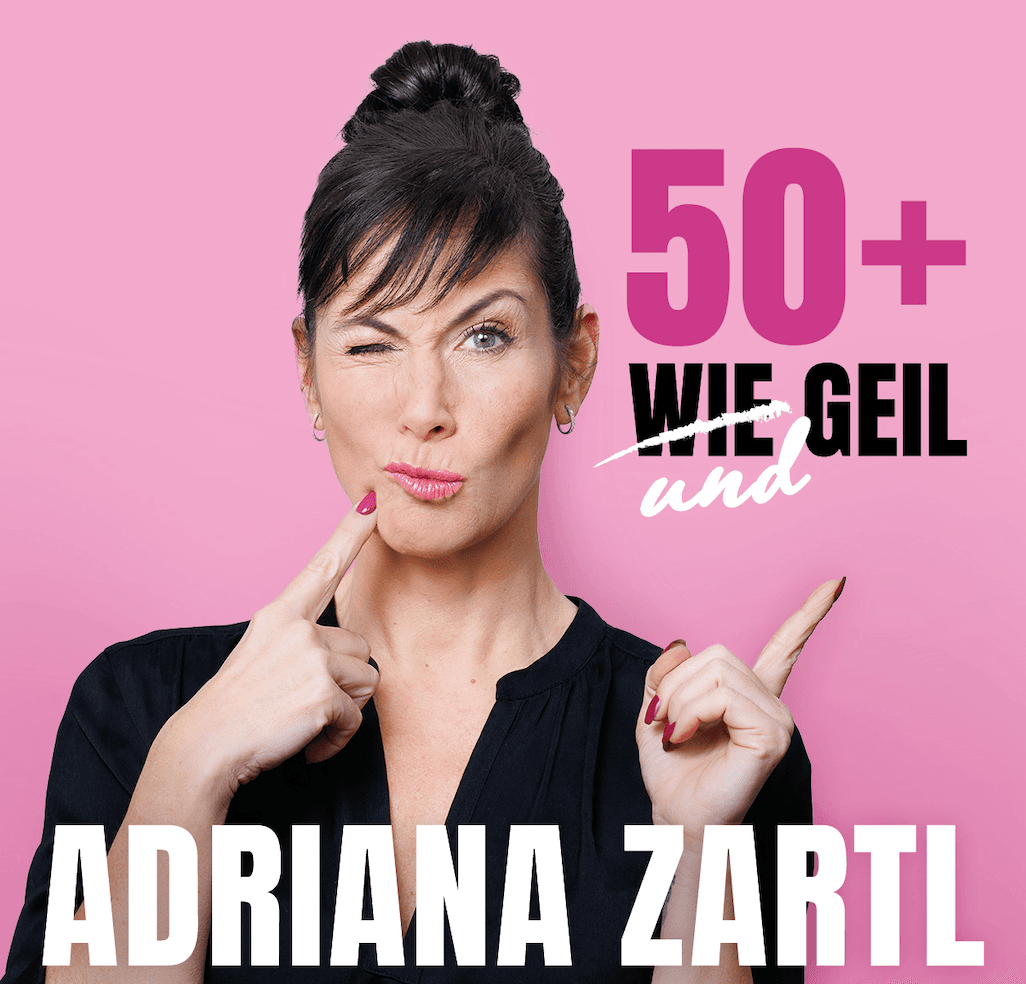 Adriana Zartl - „50+ wie und geil" – Das Vindobona