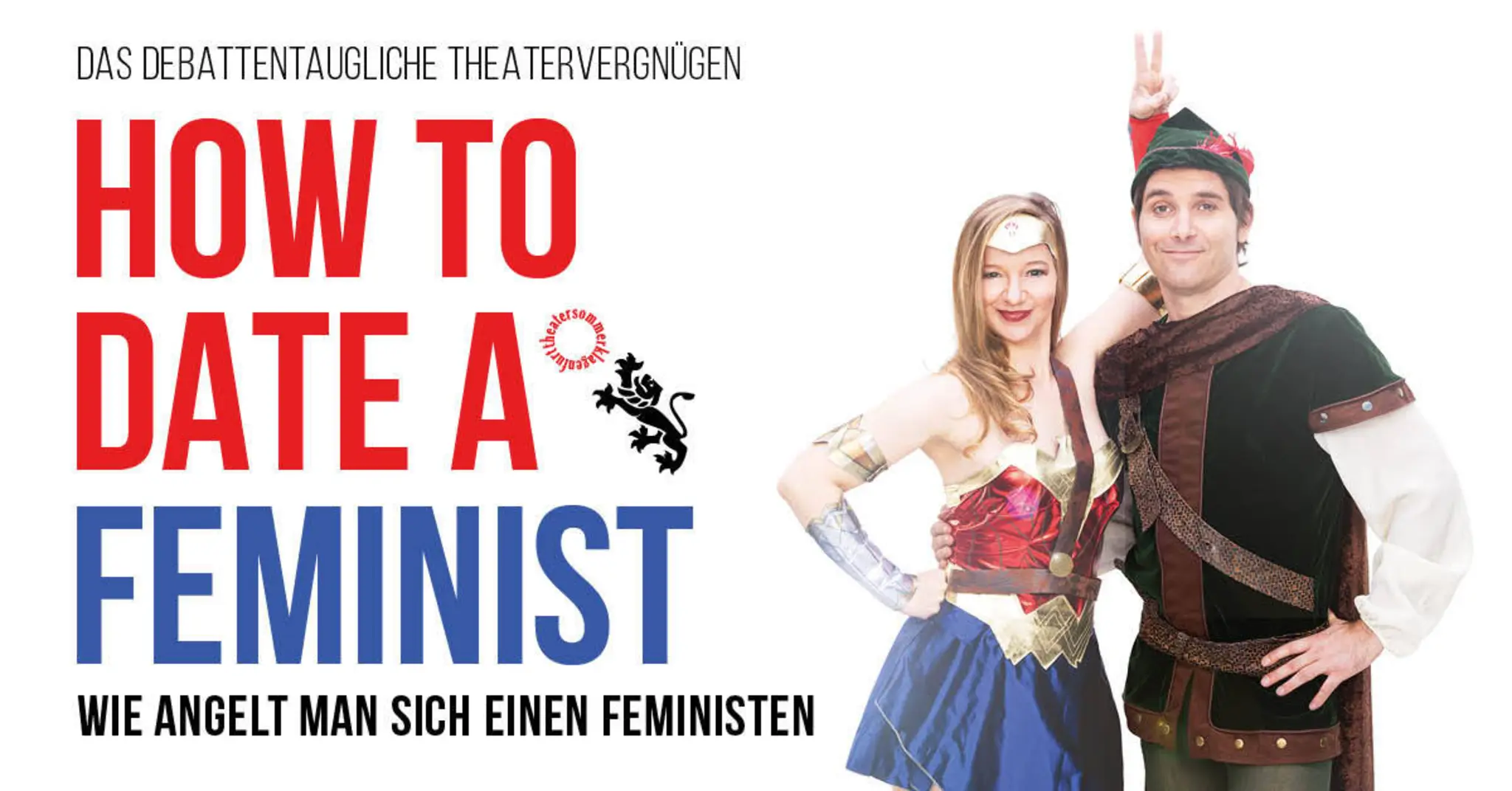 HOW TO DATE A FEMINIST - wie angelt man sich einen Feministen – Löblich - das Theater am Alsergrund