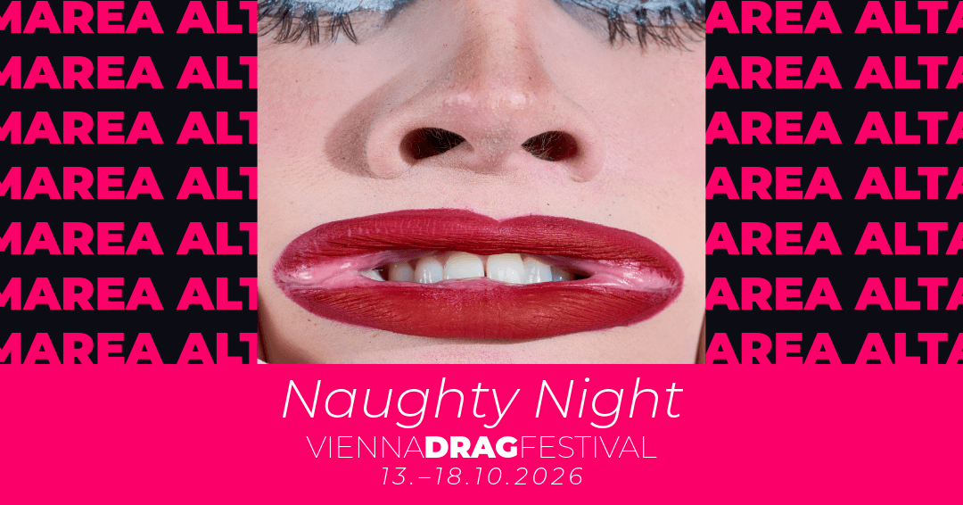 Naughty Night – Vienna Drag Festival – Marea Alta