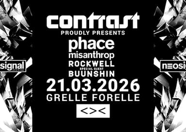 21/03 CONTRAST pres. NEOSIGNAL w/ PHACE + MISANTHROP + ROCKWELL + BUUNSHIN | 18+ - Clubs & Nachtleben in Grelle Forelle, wien