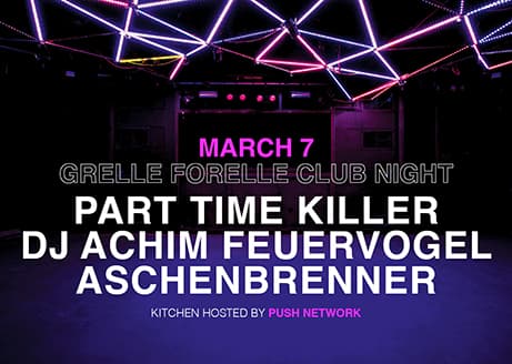 07/03 Part Time Killer & DJ Achim Feuervogel | Grelle Forelle Club Night