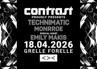 18/04 CONTRAST pres. TECHNIMATIC + MONRROE + Special Guest: EMILY MAKIS Live | 18+ - Clubs & Nachtleben in Grelle Forelle, wien