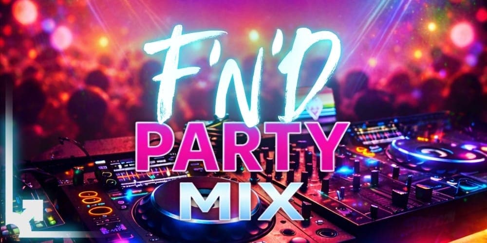 FRIDAY F'n'D – Party Mix Edition – HARD ON