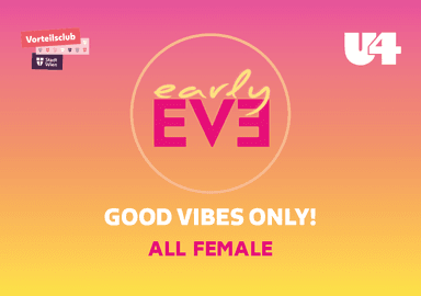 18:00 EARLY EVE - Clubs & Nachtleben in U4, wien