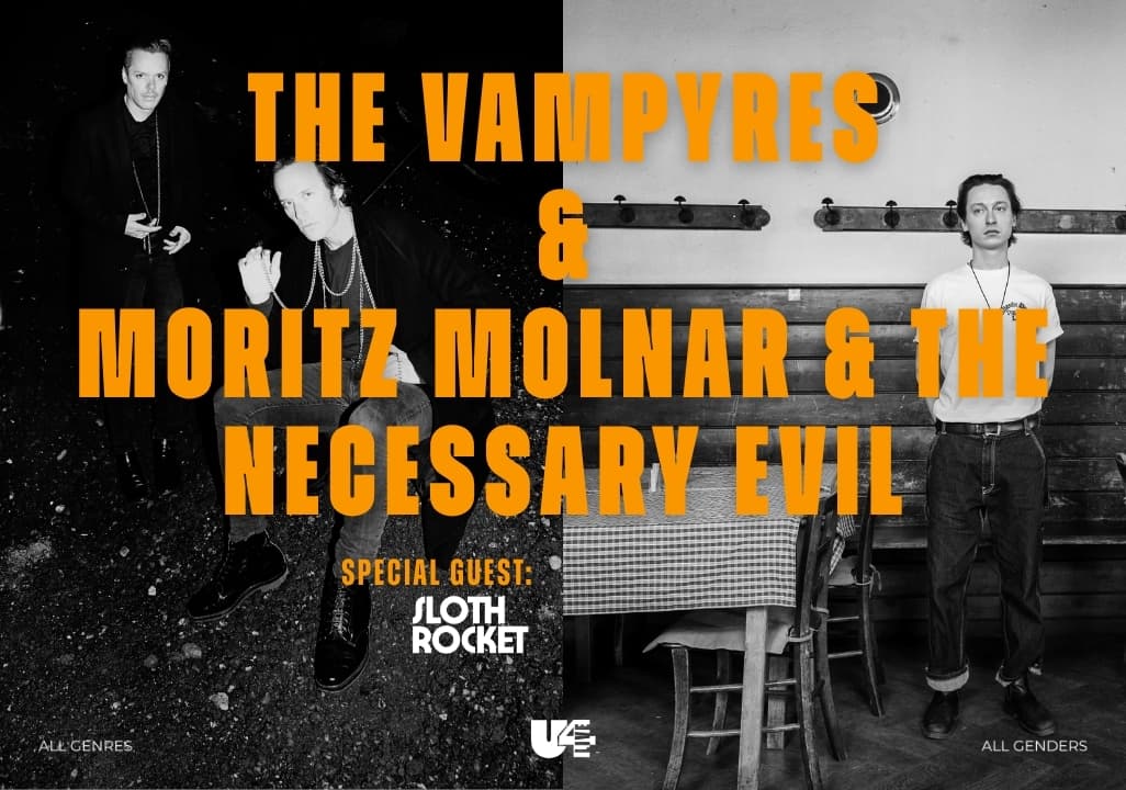 20:00 SLOTH ROCKET + VAMPYRES + MORITZ MOLNAR AND THE NECESSARY EVIL LIVE