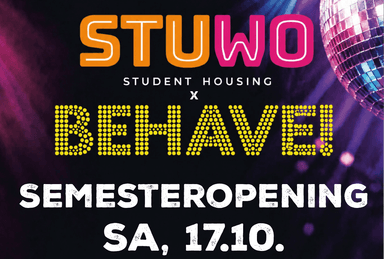 BEHAVE! x STUWO – SEMESTER OPENING - Clubs & Nachtleben in U4, wien