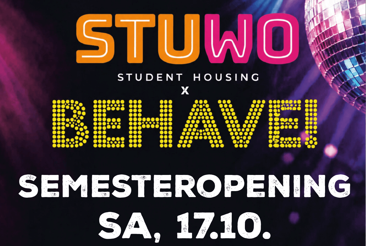 BEHAVE! x STUWO – SEMESTER OPENING – U4